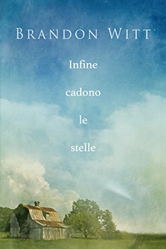 Brandon Witt - Infine cadono le stelle (2016)
