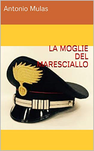 Antonio Mulas – La moglie del maresciallo (2021)