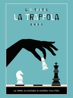 G. B. Thistle -  La trappola. La prima avventura di Beatrix Ives-Pope (2018)