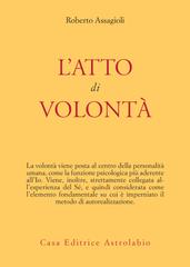 Roberto Assagioli – L’atto di volontà (2026)