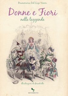 Brunamaria Dal Lago Veneri - Donne e fiori nelle leggende (2023)