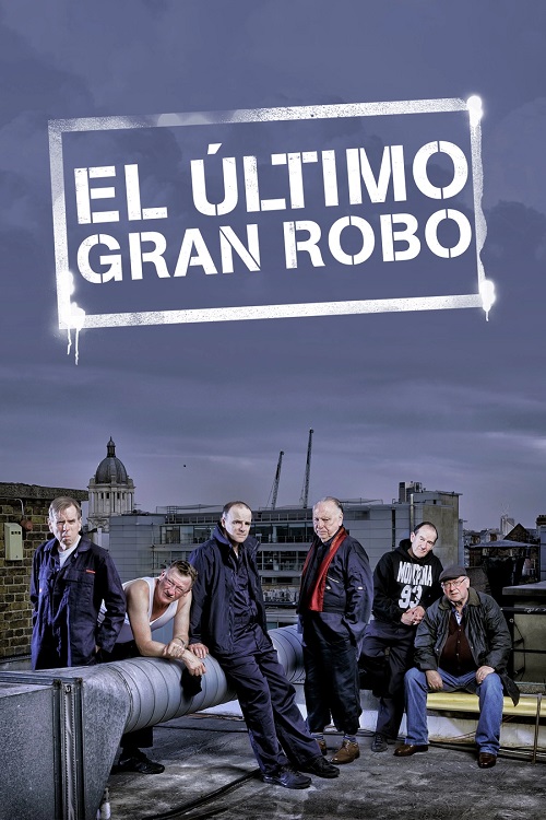 El último gran robo (Hatton Garden)