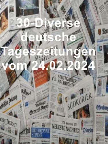 Cover: 30- Diverse deutsche Tageszeitungen vom 24  Februar 2024