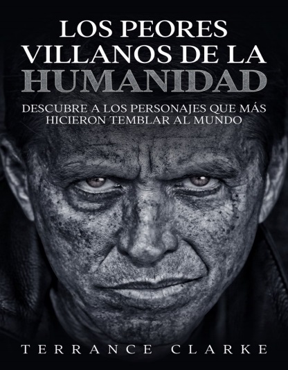 Los peores villanos de la humanidad - Terrance Clarke (PDF + Epub) [VS]