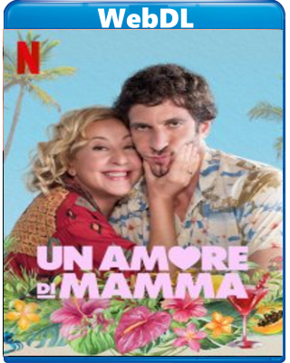 Un amore di mamma (2022) WEBDL 720p x264 E-AC3+AC3 ITA SPA