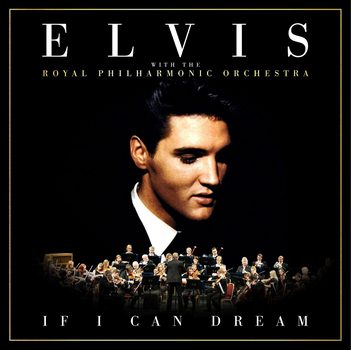 If I Can Dream. Elvis Presley With The Royal (2015)