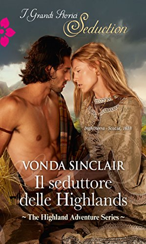 Vonda Sinclair - The Highland Adventure vol.02. Il seduttore delle Highlands (2016)