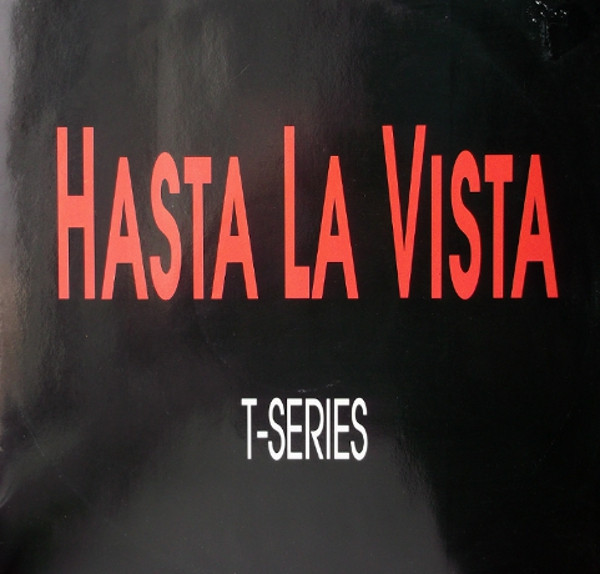 28/03/2023 - T-Series – Hasta La Vista (Vinil, 12, 45 RPM, Maxi-Single)(ZYX Records – ZYX 6737-12)  1992 R-511401-1357689842-3210