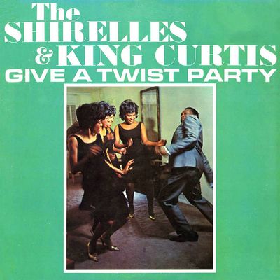 The Shirelles And King Curtis - Give A Twist Party (1962) [Official Digital Release] [2022, Remastered, CD-Quality + Hi-Res]