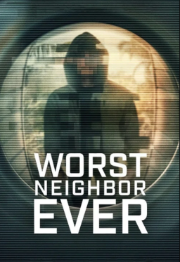 Worst Neighbor Ever