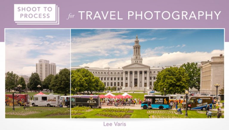 Shoot to Process for Travel Photography with Lee Varis