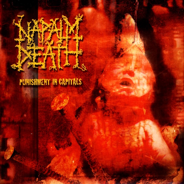 [Image: Napalm-Death-Punishment-In-Capitals-2003.jpg]