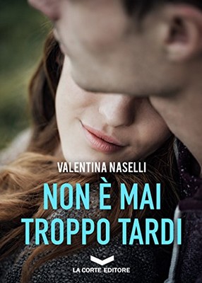 Valentina Naselli - Non è mai troppo tardi (2018)
