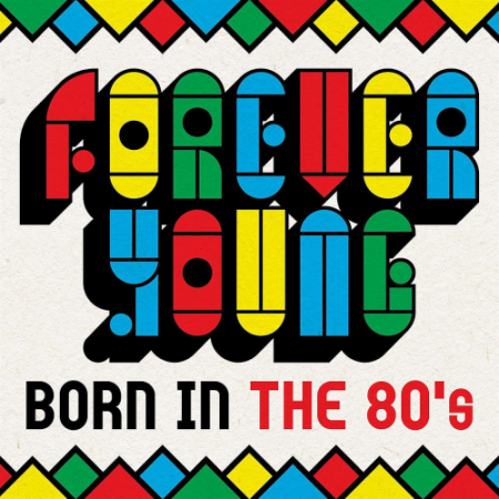 VA - Forever Young - Born In The 80's (2021)