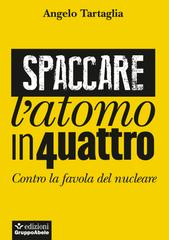 Angelo Tartaglia – Spaccare l’atomo in quattro (2022)