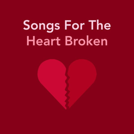 Various Artists - Songs For The Heart Broken (2020)