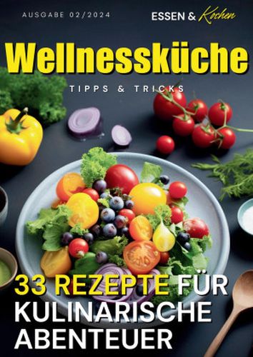 Essen und Kochen Tipps und Tricks Magazin Februar No 02 2024