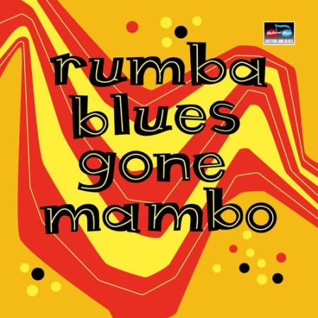 Various Artists   Rumba Blues Gone Mambo (2017)