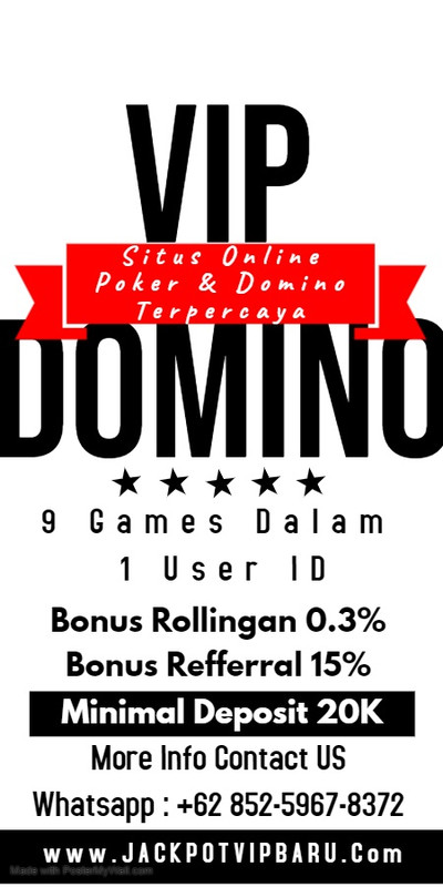 VIP DOMINO : SITUS ONLINE BETTING TERBESAR & TERPERCAYA SE-IND || DominoVipAsia.Net  -  DominoVipAsia.Com  -  DominoVipAsia.Info - Page 5 131