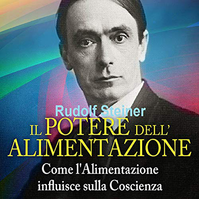 Rudolf Steiner - Il Potere dell'alimentazione (2020) mp3 - 128 kbps