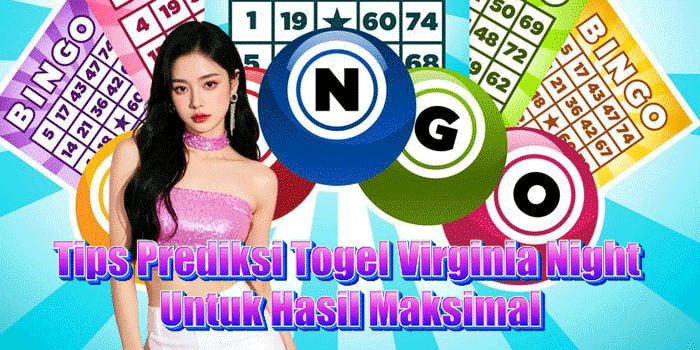 Tips Prediksi Togel Virginia Night Untuk Hasil Maksimal
