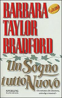 Barbara Taylor Bradford - Un sogno tutto nuovo (2008)