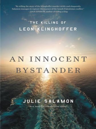 An Innocent Bystander: The Killing of Leon Klinghoffer An Innocent Bystander: The Killing of Leon Klinghoffer