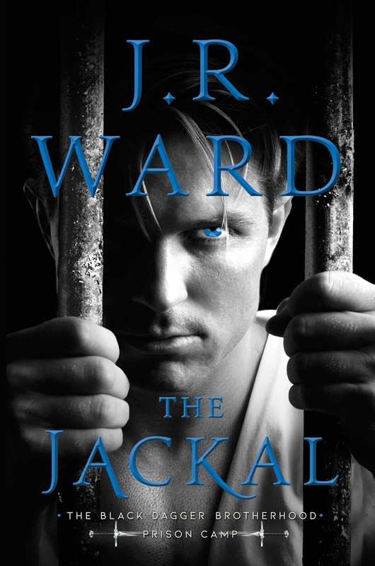 J. R. Ward - Black Dagger Brotherhood. Prison Camp Book 1. The Jackal (2021)