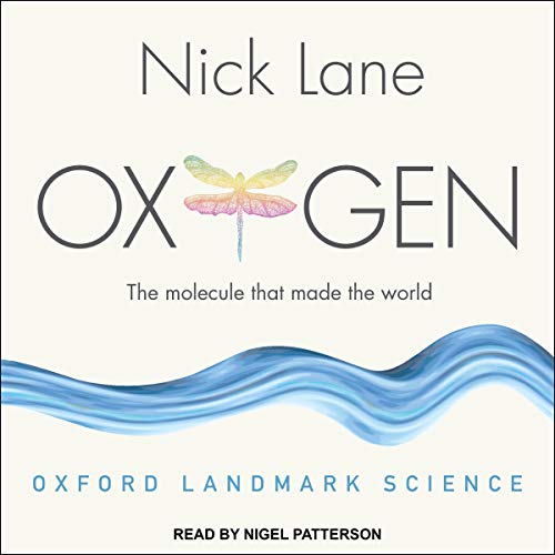 Nick Lane Oxygen - The Molecule That Made the World