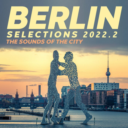56f1a690 172d 4239 acc2 f9735f729f71 - VA - Berlin Selections 2022.2 - the Sounds of the City (2022)