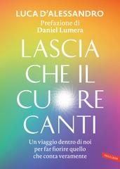 Luca D’Alessandro – Lascia che il cuore canti (2021)