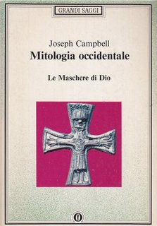 Joseph Campbell - Le maschere di Dio. Mitologia occidentale (1992)