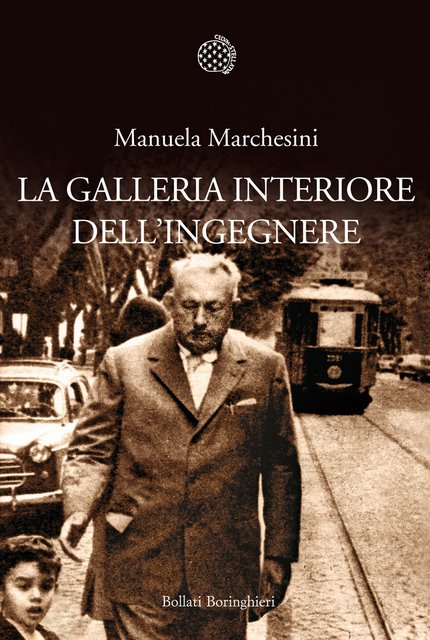 Manuela Marchesini - La galleria interiore dell’Ingegnere (2014)