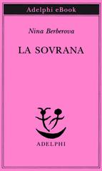 Nina Berberova – La sovrana (2019)