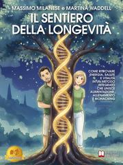 Massimo Milanese, Martina Waddell – Il sentiero della longevità. Come ritrovare energia, salute e vitalità (2025)