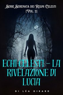 Léa Girard - Serenata dei Regni Celesti 2. Echi Celesti. La Rivelazione di Lucia (2023)