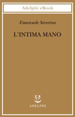 Emanuele Severino – L’intima mano (2026)