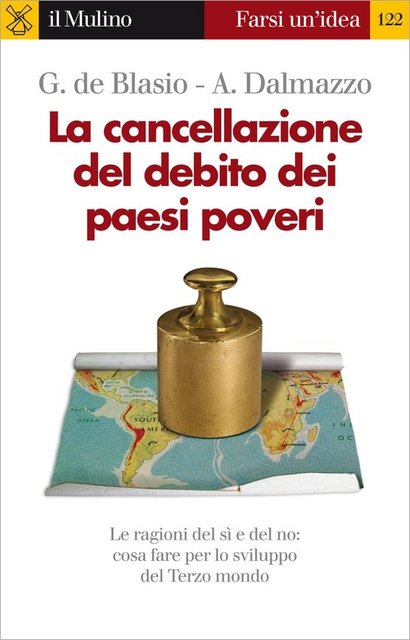Guido De Blasio, Alberto Dalmazzo - La cancellazione del debito dei paesi poveri (2010)