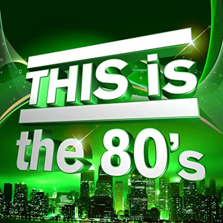 ae71ec7a 2229 4a8c ad7a 5867d0db2672 - VA - THIS Is the 80s (2021)