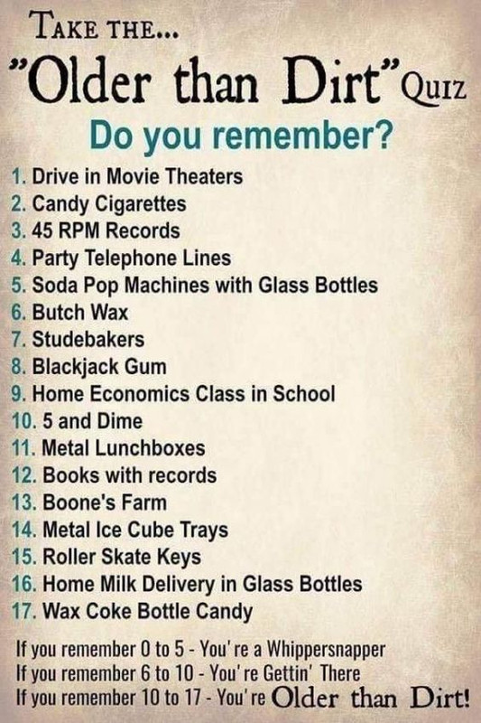 ( A OLDER THAN DIRT QUIZ! — Postimages