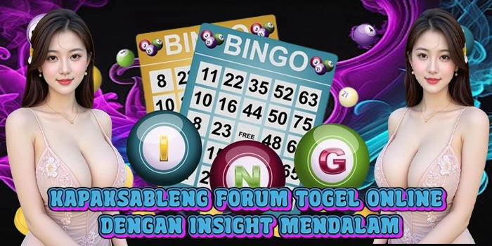 KAPAKSABLENG Forum Togel Online dengan Insight Mendalam