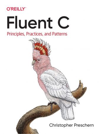 Fluent C: Principles, Practices, and Patterns (True/Retail PDF)