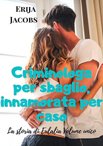 Erija Jacobs - Criminologa per sbaglio, innamorata per caso (2021)