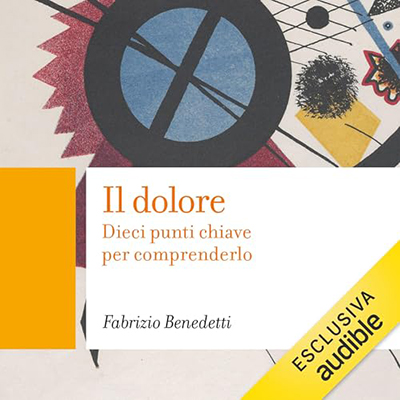 Fabrizio Benedetti - Il dolore꞉ Dieci punti chiave per comprenderlo (2024) (mp3 - 128 kbps)