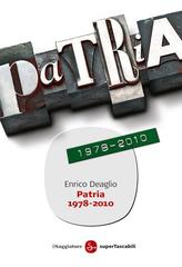 Enrico Deaglio – Patria 1978-2010 (2010)