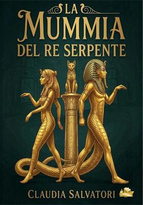 Claudia Salvatori - La mummia del Re Serpente (2026)