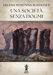 Helena Petrovna Blavatsky – Una società senza dogmi (2026)