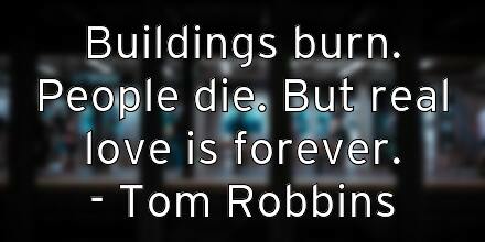 buildings-burn-people-die-but-real-love-is-forever-tom-robbins