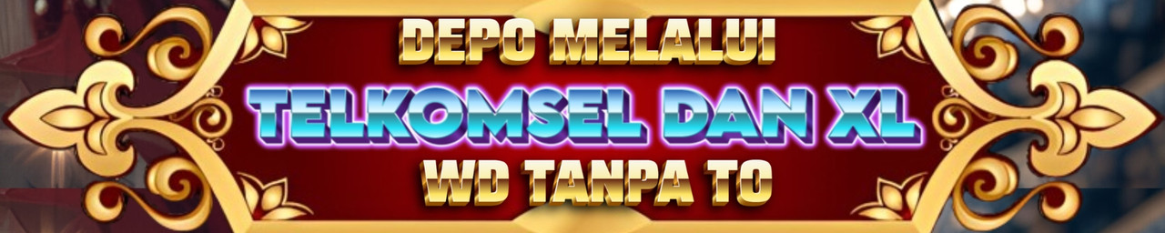 DEPO MELALUI TELKOMSEL & XL