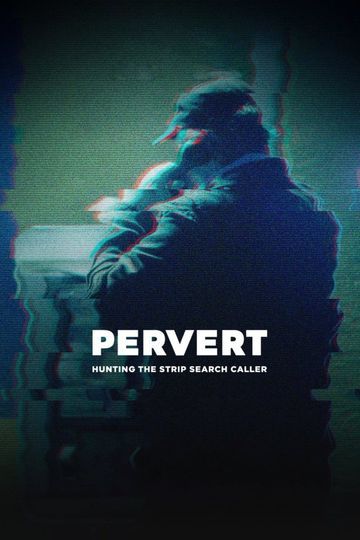 Pervert.Hunting.The.Strip.Search.Caller.Season 1